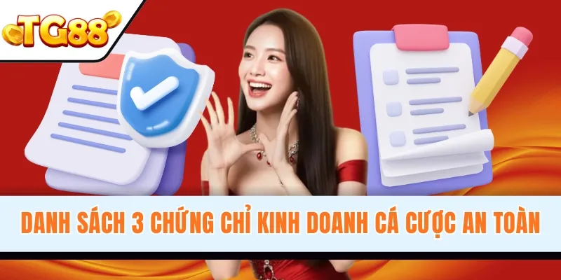Danh sách 3 chứng chỉ kinh doanh cá cược an toàn